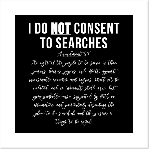 I Do Not Consent To Searches 4th Amendment Auditor Wall Art by zap